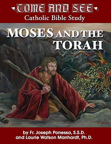 Come and See: Moses and the Torah (Come and See Catholic Bible Study)
