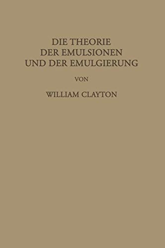 Die Theorie der Emulsionen und der Emulgierung (German Edition)