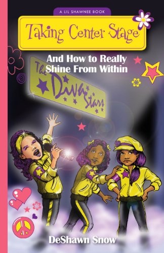Taking Center Stage: And How to Really Shine from Within (Lil Shawnee)