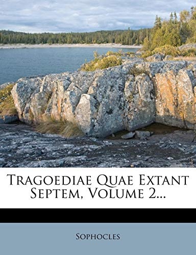 Tragoediae Quae Extant Septem, Volume 2... (Greek Edition)