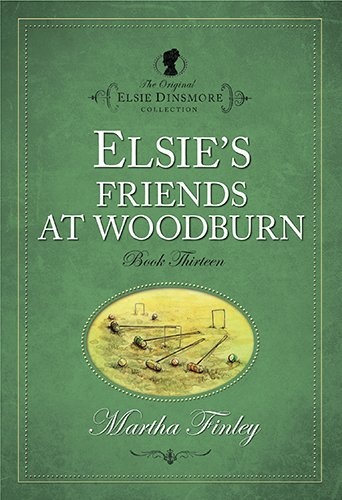 Elsie's Friends at Woodburn (Elsie Dinsmore Collection) (Elsie Dinsmore Collection (Paperback))