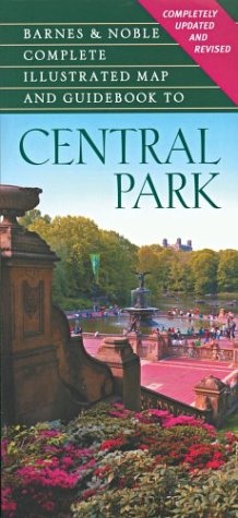 Barnes & Noble Complete Illustrated Map and Guidebook to Central Park