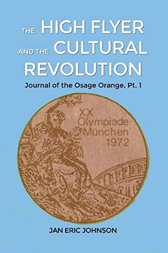 The High Flyer and the Cultural Revolution (Journal of the Osage Orange)