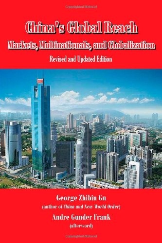 China's Global Reach: Markets, Multinationals, and Globalization (Revised and Updated Edition)