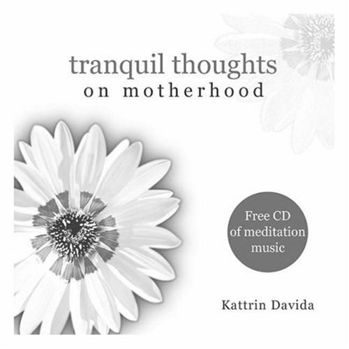 Tranquil Thoughts on Motherhood
