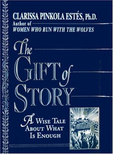 The Gift of Story: A Wise Tale About What is Enough