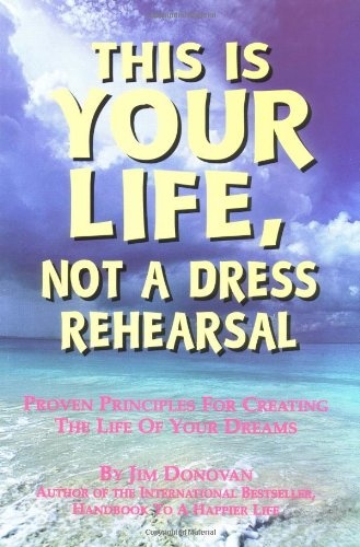 This Is Your Life, Not a Dress Rehearsal