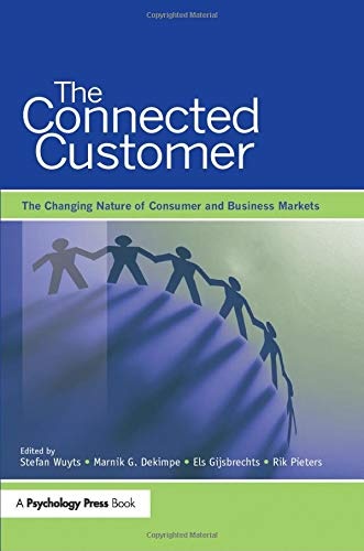 The Connected Customer: The Changing Nature of Consumer and Business Markets