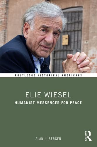 Elie Wiesel (Routledge Historical Americans)