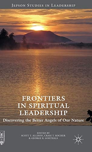 Frontiers in Spiritual Leadership: Discovering the Better Angels of Our Nature (Jepson Studies in Leadership)