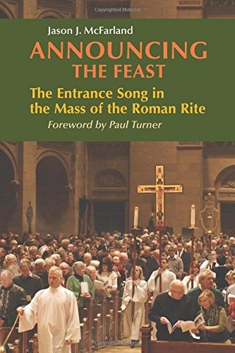 Announcing the Feast: The Entrance Song in the Mass of the Roman Rite (Pueblo Books)