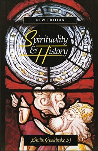 Spirituality & History: Questions Of Interpretation And Method