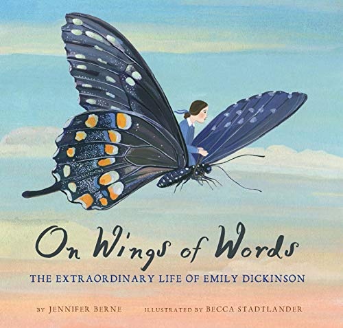 On Wings of Words: The Extraordinary Life of Emily Dickinson (Emily Dickinson for Kids, Biography of Female Poet for Kids)