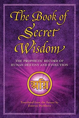 The Book of Secret Wisdom: The Prophetic Record of Human Destiny and Evolution (Sacred Wisdom)