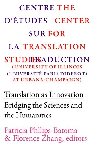 Translation as Innovation: Bridging the Sciences and the Humanities (Scholarly)