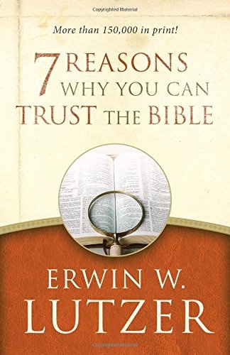 Seven Reasons Why You Can Trust the Bible