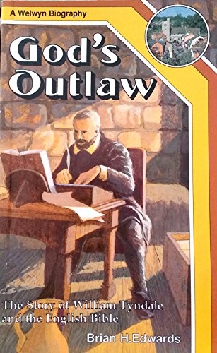 God's Outlaw: Story of William Tyndale and the English Bible