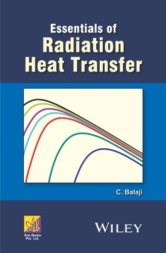 Essentials of Radiation Heat Transfer (Ane/Athena Books)