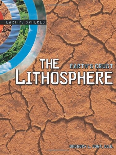 The Lithosphere: Earth's Crust (Earth's Spheres)
