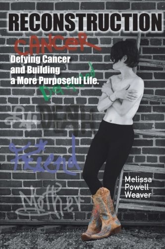 Reconstruction: Defying Cancer and Building a More Purposeful Life