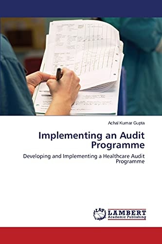 Implementing an Audit Programme: Developing and Implementing a Healthcare Audit Programme