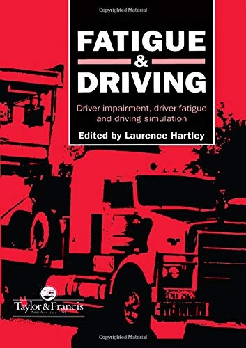 Fatigue and Driving: Driver Impairment, Driver Fatigue, And Driving Simulation