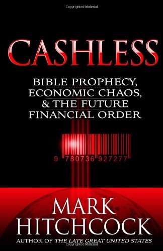 Cashless: Bible Prophecy, Economic Chaos, and the Future Financial Order