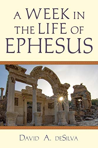 A Week In the Life of Ephesus (A Week in the Life Series)