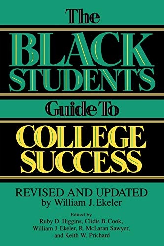 The Black Student's Guide to College Success: Revised and Updated by William J. Ekeler