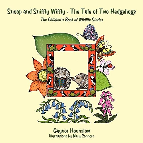 Snoop and Sniffly Wiffly - The Tale of Two Hedgehogs: The Children's Book of Wildlife Stories