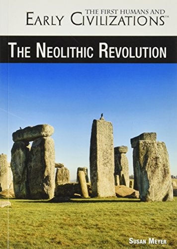 The Neolithic Revolution (First Humans and Early Civilizations)