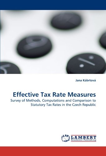 Effective Tax Rate Measures: Survey of Methods, Computations and Comparison to Statutory Tax Rates in the Czech Republic