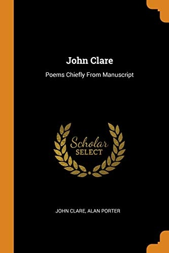 John Clare: Poems Chiefly from Manuscript
