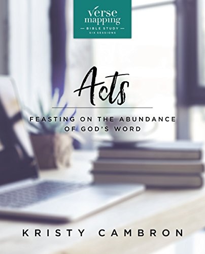 Verse Mapping Acts: Feasting on the Abundance of Godâs Word