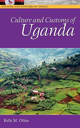 Culture and Customs of Uganda (Cultures and Customs of the World)