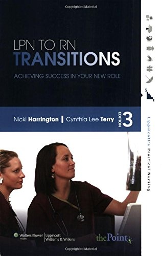 Lpn to Rn Transitions: Achieving Success in Your New Role (Lippincott's Practical Nursing)