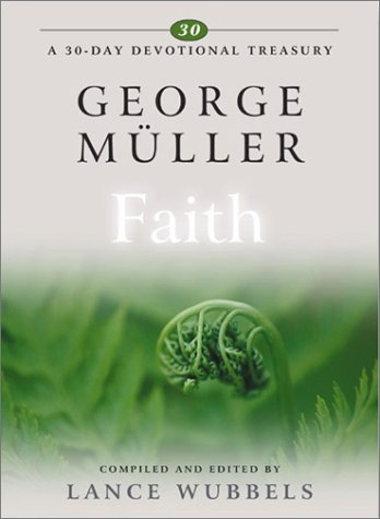 George MÃ¼ller on Faith (30-Day Devotional Treasury)