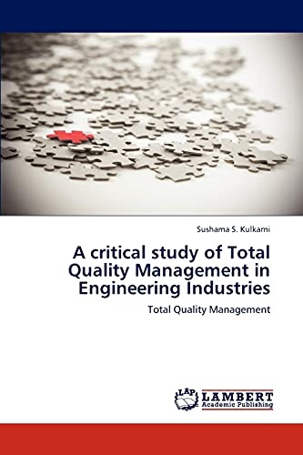 A critical study of Total Quality Management in Engineering Industries: Total Quality Management