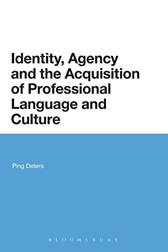 Identity, Agency and the Acquisition of Professional Language and Culture