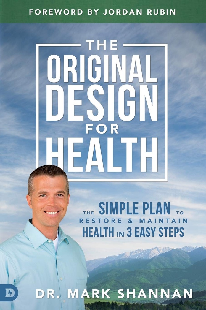 The Original Design for Health: The Simple Plan to Restore and Maintain Health in 3 Easy Steps