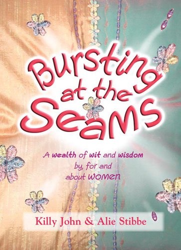 Bursting at the Seams: A Wealth of Wit and Wisdom by, for, and about Women