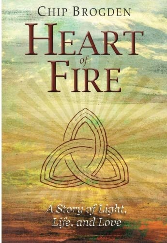 Heart of Fire: A Story of Light, Life and Love