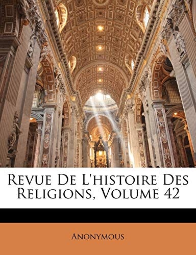 Revue De L'histoire Des Religions, Volume 42 (French Edition)