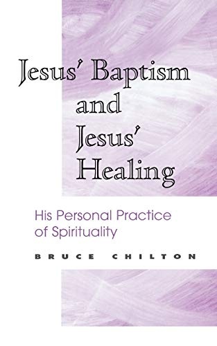 Jesus' Baptism and Jesus' Healing: His Personal Practice of Spirituality