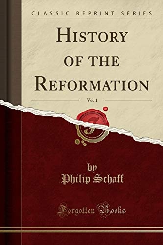 History of the Reformation, Vol. 1 (Classic Reprint)
