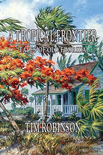 A Tropical Frontier, Tales of Old Florida