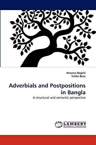 Adverbials and Postpositions in Bangla: A structural and semantic perspective