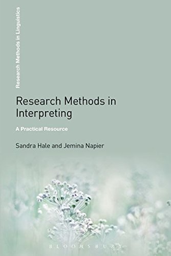 Research Methods in Interpreting: A Practical Resource (Research Methods in Linguistics)