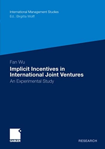 Implicit Incentives in International Joint Ventures: An Experimental Study (International Management Studies)