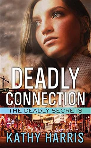 Deadly Connection (The Deadly Secrets)